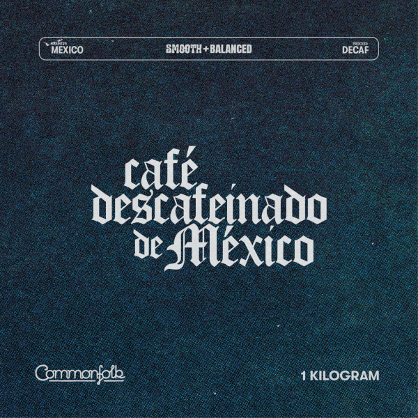 Pre-ground Café descafeinado de México - 1kg_image_Commonfolk Coffee Company_order now